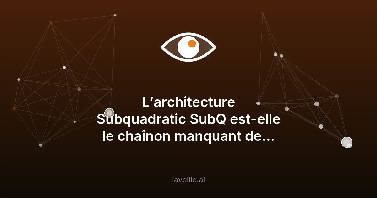 Subquadratic SubQ : la solution aux limites des calculs massifs